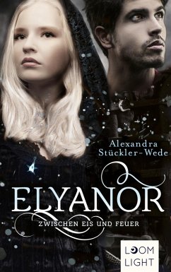 Zwischen Eis und Feuer / Elyanor Bd.2 (eBook, ePUB) - Stückler-Wede, Alexandra