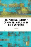 The Political Economy of New Regionalisms in the Pacific Rim (eBook, ePUB)