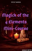 Magick of the 4 Elements Mini-Course (eBook, ePUB)