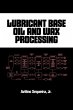 Lubricant Base Oil and Wax Processing... - Bild 1