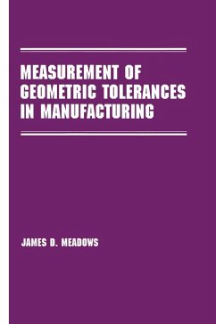 Measurement of Geometric Tolerances in Manufacturing (eBook, PDF) - Meadows, James D.