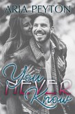 You Never Know (eBook, ePUB) You Never Know (eBook, ePUB)