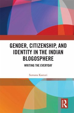 Gender, Citizenship, and Identity in the Indian Blogosphere (eBook, PDF) - Kasturi, Sumana