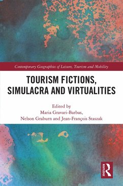 Tourism Fictions, Simulacra and Virtualities (eBook, ePUB) Tourism Fictions, Simulacra and Virtualities (eBook, ePUB)