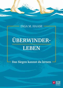 Überwinderleben (eBook, ePUB) - Haase, Inga M.