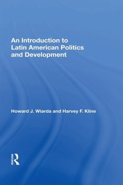 An Introduction To Latin American Politics And Development (eBook, ePUB) - Wiarda, Howard J.