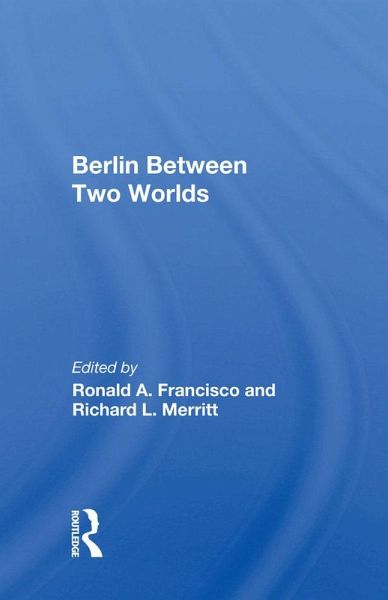 Berlin Between Two Worlds (eBook, ePUB) Berlin Between Two Worlds (eBook, ePUB)