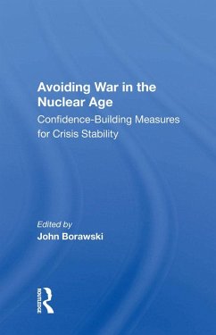 Avoiding War in the Nuclear Age (eBook, PDF) - Borawski, John