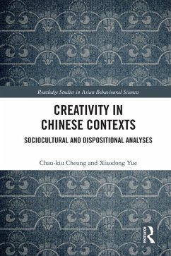 Creativity in Chinese Contexts (eBook, ePUB) - Cheung, Chau-Kiu; Yue, Xiaodong