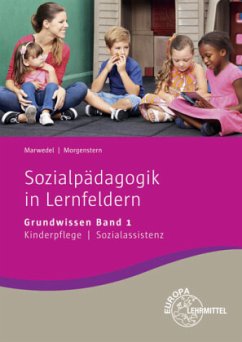 Sozialpädagogik in Lernfeldern Grundwissen Lernfelder 1-4 - Marwedel, Ulrike;Morgenstern, Alma
