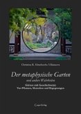 Der metaphysische Garten und andere Wahrheiten