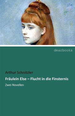 Fräulein Else ¿ Flucht in die Finsternis - Schnitzler, Arthur