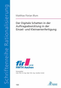 Der Digitale Schatten in der Auftragsabwicklung in der Einzel- und Kleinserienfertigung - Blum, Matthias Florian