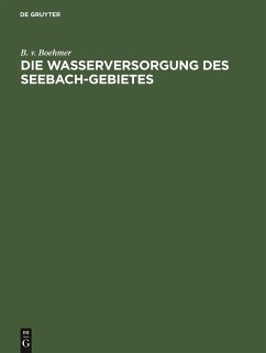 Die Wasserversorgung des Seebach-Gebietes - Boehmer, B. v.