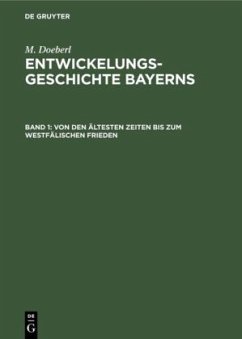 Von den ältesten Zeiten bis zum Westfälischen Frieden - Doeberl, M.