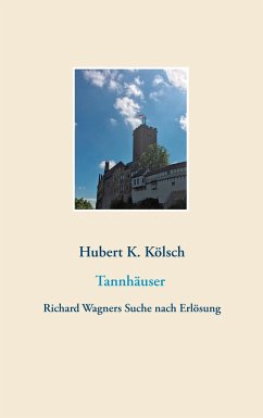 Tannhäuser - Kölsch, Hubert K.