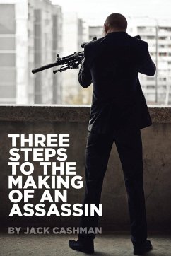 Three Steps to the Making of an Assassin - Cashman, Jack