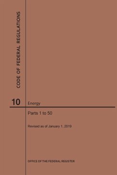 Code of Federal Regulations Title 10, Energy, Parts 1-50, 2019 - Nara