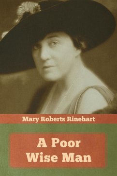 A Poor Wise Man - Rinehart, Mary Roberts