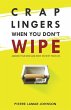 Crap Lingers When You Don't Wipe - Bild 1