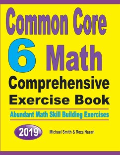 Common Core 6 Math Comprehensive Exercise Book - Smith, Michael; Nazari, Reza