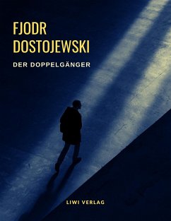 Der Doppelgänger - Dostojewskij, Fjodor M.