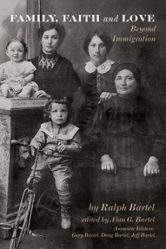 Family, Faith and Love: Beyond Immigration - Bartel, Ralph