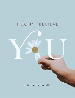 I Don't Believe You - Tuccitto, John Ralph