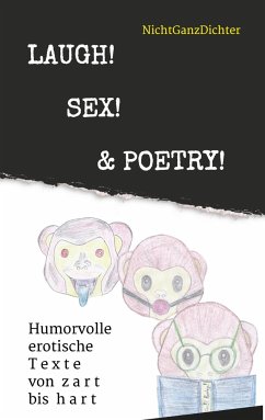 Laugh! Sex! & Poetry! - NichtGanzDichter, ...