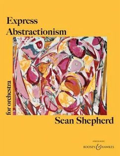 Express Abstractionism: For Orchestra Full Score