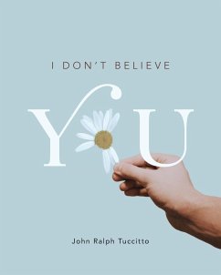I Don't Believe You - Tuccitto, John Ralph