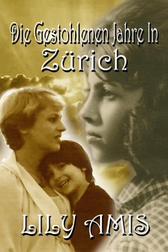 Cover Die Gestohlenen Jahre In Zürich (eBook, ePUB)