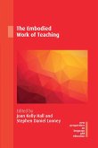 The Embodied Work of Teaching (eBook, ePUB) The Embodied Work of Teaching (eBook, ePUB)