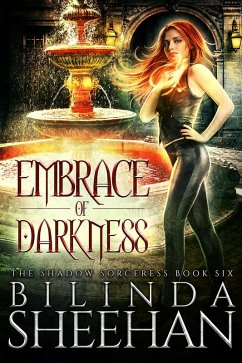 Embrace of Darkness (The Shadow Sorceress, #6) (eBook, ePUB) - Sheehan, Bilinda