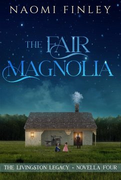 Cover The Fair Magnolia (The Livingston Legacy, #2.4) (eBook, ePUB)