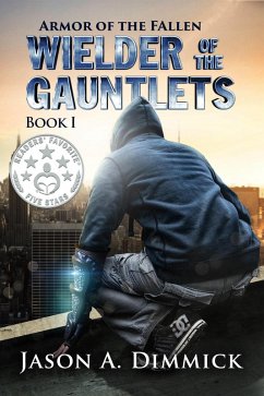 Wielder of the Gauntlets (Armor of the Fallen, #1) (eBook, ePUB) - Dimmick, Jason A.