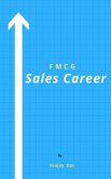 F M C G Sales Career (eBook, ePUB) F M C G Sales Career (eBook, ePUB)