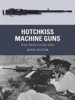 Hotchkiss Machine Guns (eBook, ePUB) - Walter, John