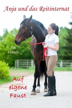 Anja und das Reitinternat - Auf eigene Faust (eBook, ePUB) - Fritsch, Feli