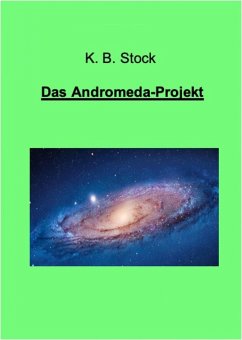 Das Andromeda-Projekt (eBook, ePUB) - Stock, K. B.