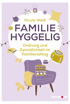 Familie hyggelig (eBook, PDF) - Weiß, Nicole