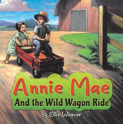 Annie Mae And the Wild Wagon Ride (eBook, ePUB)
