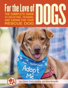 For the Love of Rescue Dogs (eBook, ePUB) - Colvin, Tom; Sunday, Paula; McAuliffe, Mick