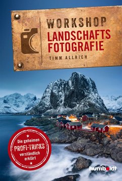 Workshop Landschaftsfotografie (eBook, ePUB) - Allrich, Timm