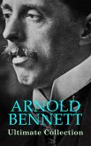 ARNOLD BENNETT Ultimate Collection (eBook, ePUB)