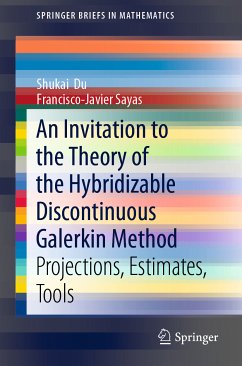 An Invitation to the Theory of the Hybridizable Discontinuous Galerkin Method (eBook, PDF) - Du, Shukai; Sayas, Francisco-Javier