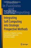 Integrating Soft Computing into Strategic Prospective Methods (eBook, PDF)