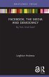 Facebook, the Media and Democracy... - Bild 1