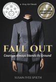 Fall Out: Courage Always Stands its Ground (Gray Girl Series, #4) (eBook, ePUB)