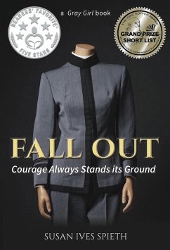 Fall Out: Courage Always Stands its Ground (Gray Girl Series, #4) (eBook, ePUB) - Spieth, Susan I.